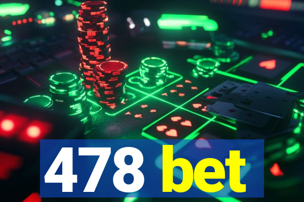 478 bet